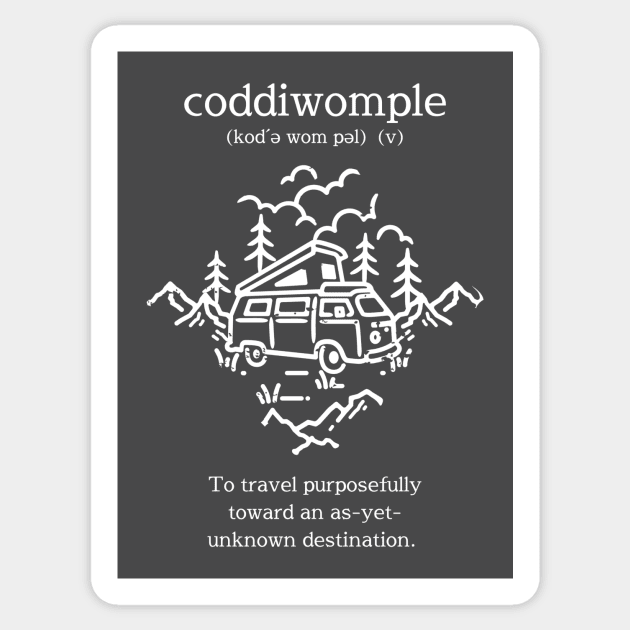 Coddiwomple (white)- To travel purposefully toward an as-yet-unknown destination Sticker by MagpieMoonUSA